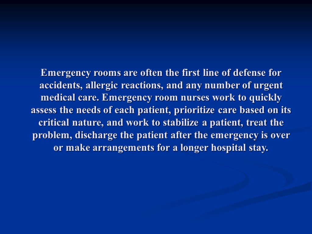 Emergency rooms are often the first line of defense for accidents, allergic reactions, and
